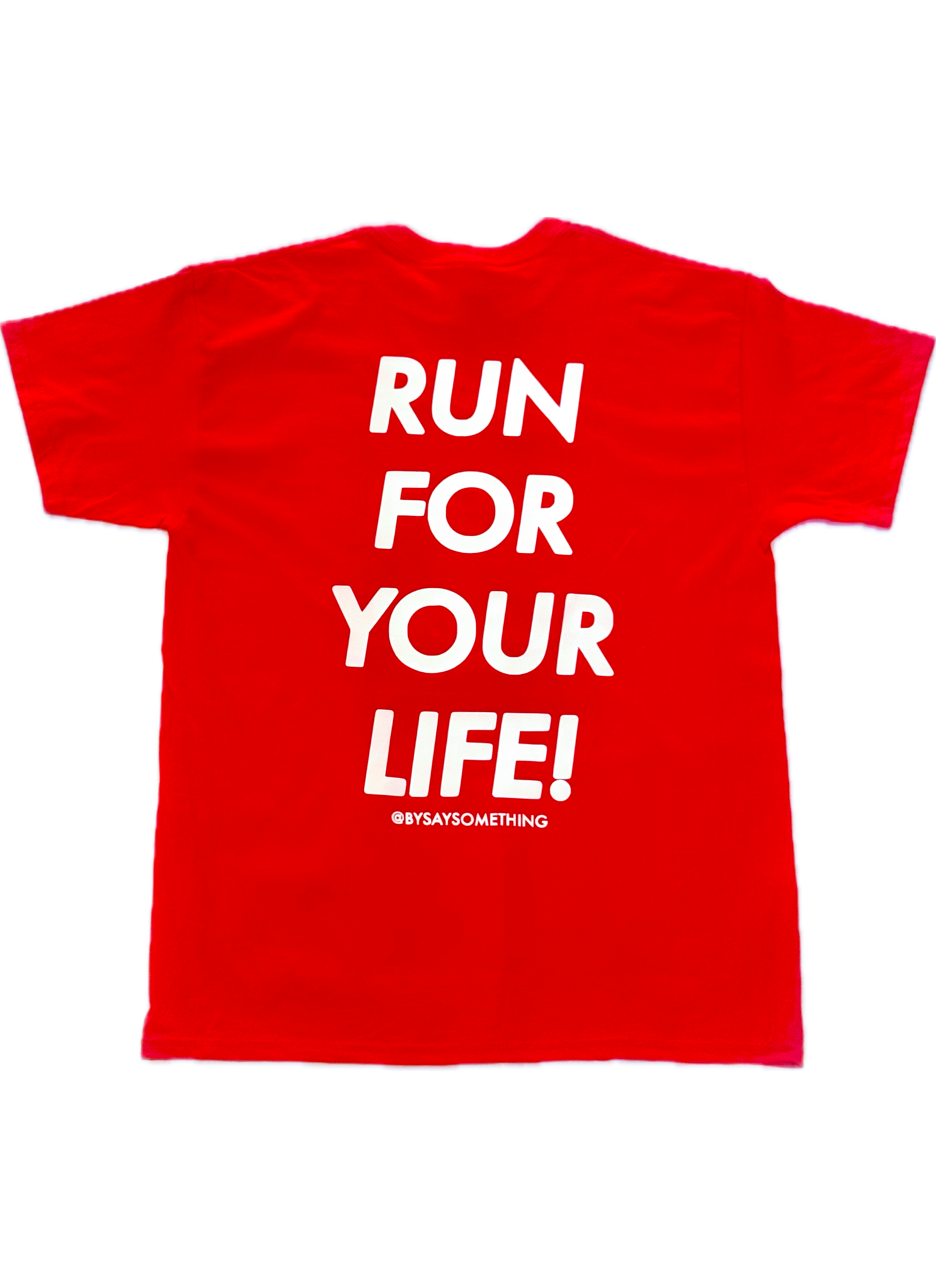 "RUN FOR YOUR LIFE" TEE.